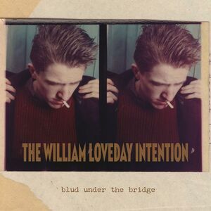 William Loveday Intention - Blud Under The Bridge  LP LP
